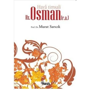 Haya Timsali Hz. Osman (r.a.) - Murat Sarıcık
