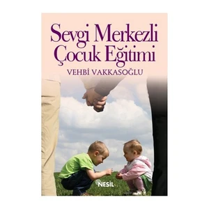 Sevgi Merkezli Çocuk Eğitimi