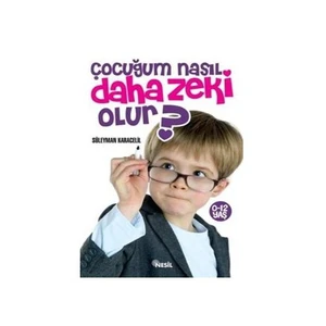 Çocuğum Nasıl Daha Zeki Olur?
