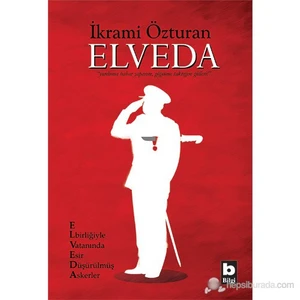 Elveda: Yurduma Bahar Yaparım, Göğsüme Taktığım Gülleri - İkrami Özturan
