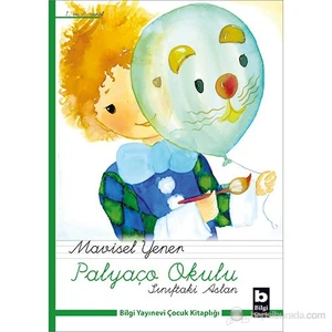 Palyaço Okulu-Sınıftaki Aslan-Mavisel Yener