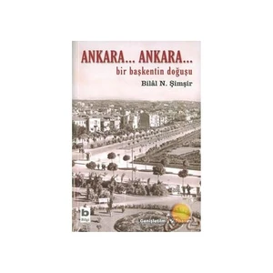 Bilgi Kitap Bilâl N. Şimşir - Ankara...Ankara...