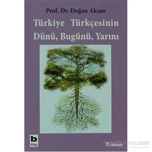 Türkiye Türkçesinin Dünü, Bugünü, Yarını-Doğan Aksan