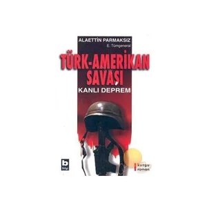 Türk-Amerikan Savaşı Kanlı Deprem - Emekli Tümgeneral Alaettin Parmaksız