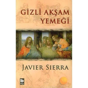 Gizli Akşam Yemeği - Javier Sierra