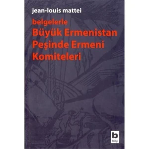 Belgelerle Büyük Ermenistan Peşinde Ermeni Komiteleri