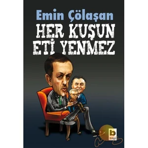 Her Kuşun Eti Yenmez - Emin Çölaşan
