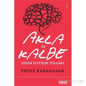 Akla Ve Kalbe Giden İletişim Yolları - Fatoş Karahasan