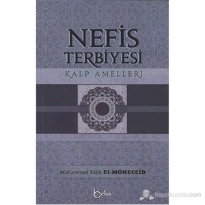Nefis Terbiyesi - Kalp Amelleri (Silsiletü Amalil Kulub)-Muhammed Salih Müneccid