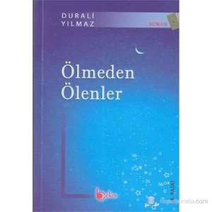 Ölmeden Ölenler-Durali Yılmaz