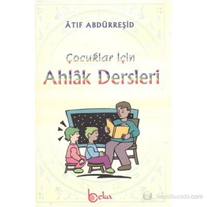 Çocuklar İçin Ahlak Dersleri-Atıf Abdürreşid