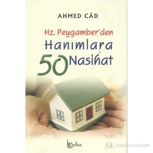 Hz. Peygamber'Den Hanımlara 50 Nasihat-Ahmed Cad