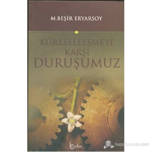 Küreselleşmeye Karşı Duruşumuz-M. Beşir Eryarsoy