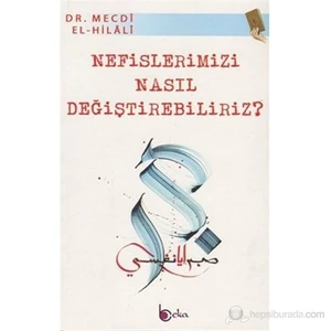 Nefislerimizi Nasıl Değiştirebiliriz?-Mecdi El-Hilali
