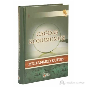 Çağdaş Konumumuz - Muhammed Kutub