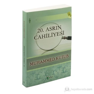 20. Asrın Cahiliyesi-Muhammed Kutub