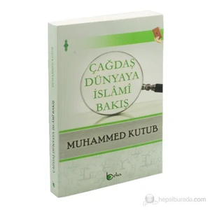 Çağdaş Dünyaya İslami Bakış-Muhammed Kutub