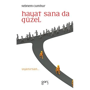 Hayat Sana Da Güzel: Uyanırsan-Şebnem Cumhur
