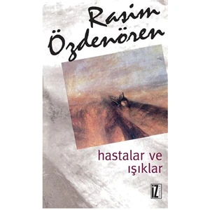 Hastalar Ve Işıklar - Rasim Özdenören