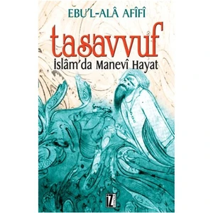 Tasavvuf İslamda Manevi Hayat-Ebu'L-Ala Afifi