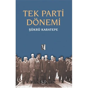 Tek Parti Dönemi - Şükrü Karatepe