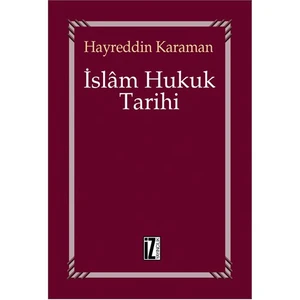 İslâm Hukuk Tarihi - Hayreddin Karaman