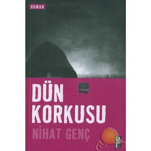 Dün Korkusu-Nihat Genç