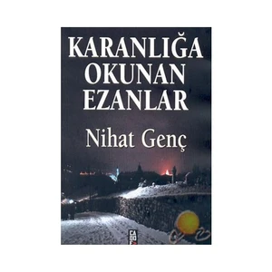 Karanlığa Okunan Ezanlar - Nihat Genç