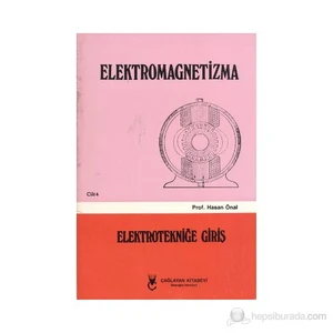 Elektromagnetizma - Elektroniğe Giriş Cilt: 4-Hasan Önal