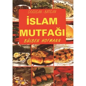 Doğudan – Batıdan İslam Mutfağı