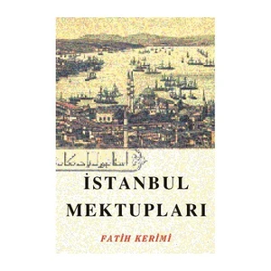 İstanbul Mektupları-Fatih Kerimi