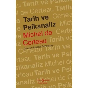 Tarih Ve Psikanaliz-Michel De Certeau