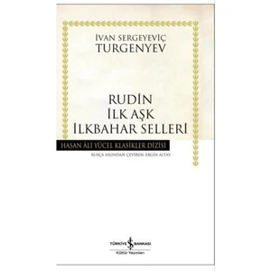 Rudin İlk Aşk İlkbahar Selleri - Ivan Sergeyeviç Turgenyev