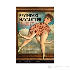 Beyindeki Hayaletler - İnsan Zihninin Gizemlerine Doğru - V.S. Ramachandran