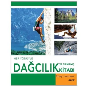 Her Yönüyle Dağcılık Ve Tırmanış Kitabı (Ciltli)