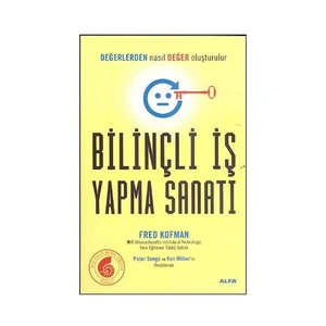 Bilinçli İş Yapma Sanatı - Fred Kofman