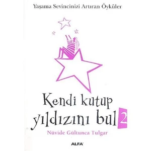 Kendi Kutup Yıldızını Bul 2 - Nüvide Gültunca Tulgar