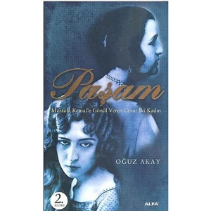 Paşam - Mustafa Kemal’e Gönül Veren Cesur İki Kadın
