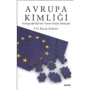 Avrupa Kimliği - Avrupa Birliği’nin Yarım Kalan Hikayesi