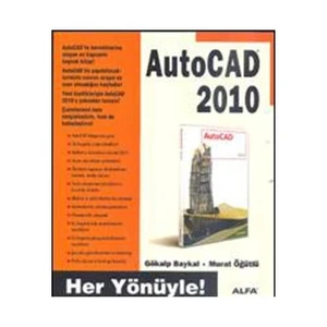 Alfa Yayınları Autocad 2010 - Her Yönüyle! - Gökalp Baykal