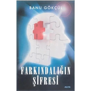 Farkındalığın Şifresi - Banu Gökçül