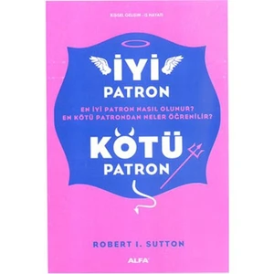 İyi Patron Kötü Patron - Robert I. Sutton