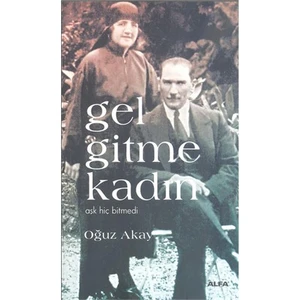 Gel Gitme Kadın - Oğuz Akay