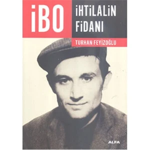 İbo: İhtilalin Fidanı-Turhan Feyizoğlu