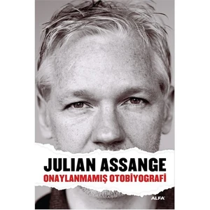 Onaylanmamış Otobiyografi - Julian Assange
