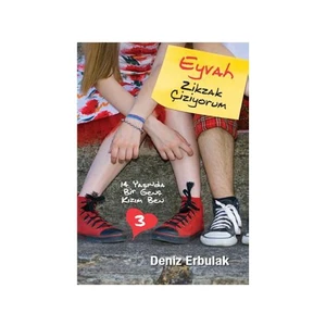 14 Yaşında Bir Genç Kızım Ben 3 - Eyvah Zikzak Çiziyorum - Deniz Erbulak