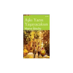 Aşkı Yarın Yaşayacaksın - Maeve Binchy