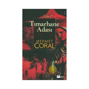 Tımarhane Adası - Mehmet Coral