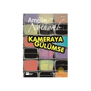 Kameraya Gülümse - Amelie Nothomb