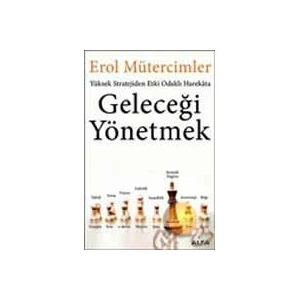 Geleceği Yönetmek - Erol Mütercimler